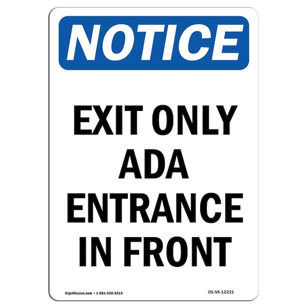 Signmission OSHA Notice Sign, 10" Height, Rigid Plastic, Exit Only Ada Entrance In Front Sign, Portrait OS-NS-P-710-V-12221 - main